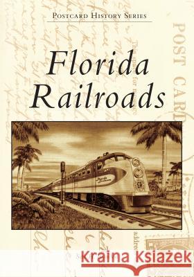 Florida Railroads Seth H. Bramson 9781467103640 Arcadia Publishing (SC) - książka