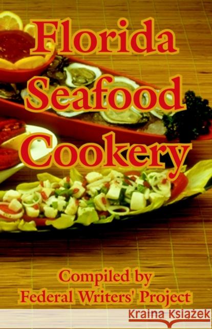 Florida Seafood Cookery Federal Writers' Project 9781410106667 Creative Cookbooks - książka