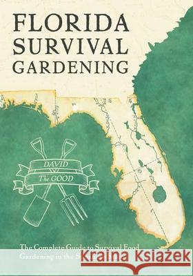 Florida Survival Gardening David Th 9781955289054 Good Books - książka