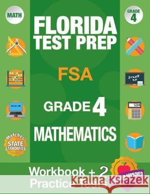Florida Test Prep FSA Grade 4 Mathematics: Math Workbook and 2 FSA Practice Tests, FSA Practice Test Book Grade 4 Mathematics, FSA Test Prep Grade 4, Fsa Test Prep Team 9781948255035 Origins Publications - książka
