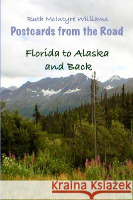 Florida to Alaska and Back Ruth McIntyre Williams 9781466331006 Createspace - książka