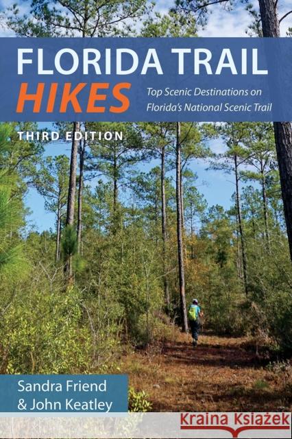 Florida Trail Hikes: Top Scenic Destinations on Florida's National Scenic Trail John Keatley 9780813080529 University Press of Florida - książka