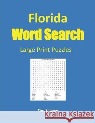 Florida Word Search: Large Print Puzzles Tim Sawyer 9781704805948 Independently Published - książka