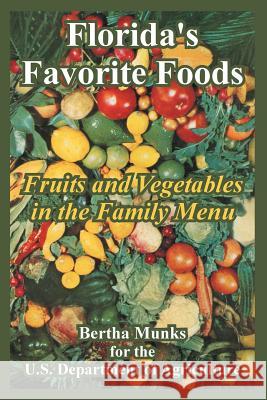 Florida's Favorite Foods: Fruits and Vegetables in the Family Menu Munks, Bertha 9781410107633 Creative Cookbooks - książka