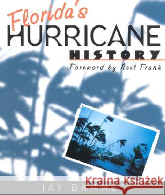 Florida's Hurricane History Jay Barnes, Neil Frank 9780807847480 The University of North Carolina Press - książka