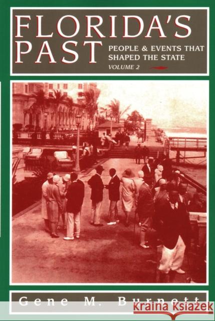 Florida's Past, Vol 2: People and Events That Shaped the State Gene M. Burnett 9781561641390 Pineapple Press (FL) - książka