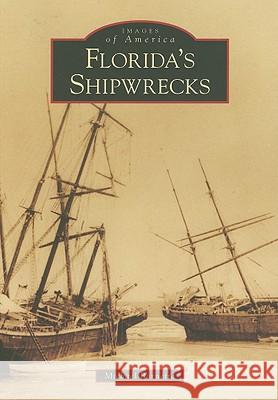 Florida's Shipwrecks  9780738554136 Arcadia Publishing (SC) - książka