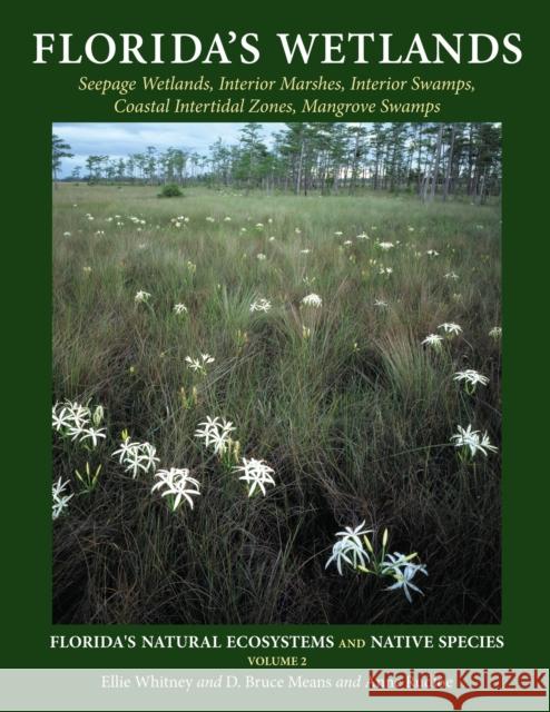 Florida's Wetlands Ellie Whitney D. Bruce Means Anne Rudloe 9781561646876 Pineapple Press - książka