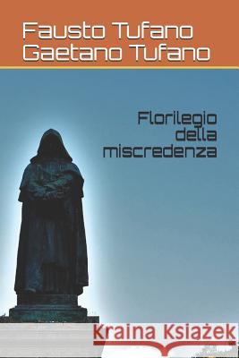 Florilegio Della Miscredenza Fausto Tufano Gaetano Tufano 9781728940427 Independently Published - książka