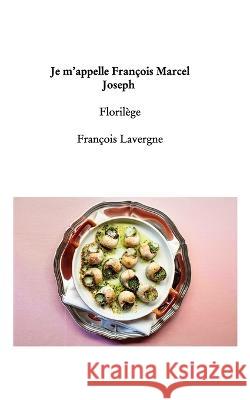 Florilège François Lavergne 9798211667211 Blurb - książka
