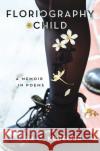 Floriography Child Lisa Krueger 9781636281483 Red Hen Press
