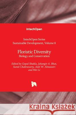 Floristic Diversity - Biology and Conservation Usha Iyer-Raniga Gopal Shukla Jahangir A. Bhat 9781803563381 Intechopen - książka