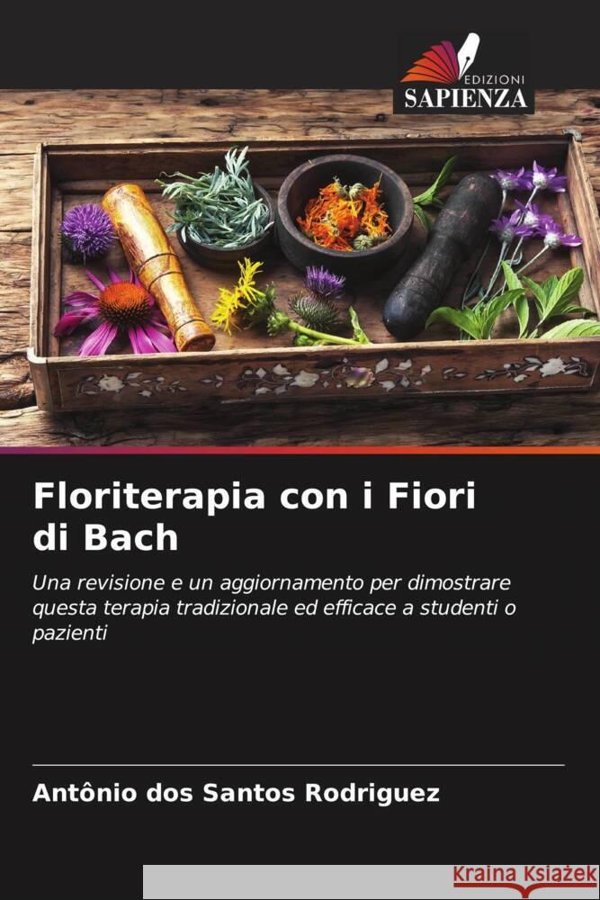 Floriterapia con i Fiori di Bach dos Santos Rodriguez, Antonio 9786208280635 Edizioni Sapienza - książka
