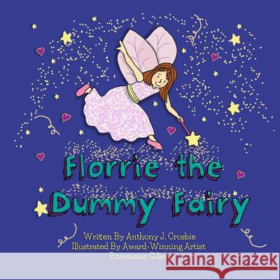 Florrie the Dummy Fairy Anthony J. Crosbie Rosemarie Gillen 9781500775698 Createspace - książka