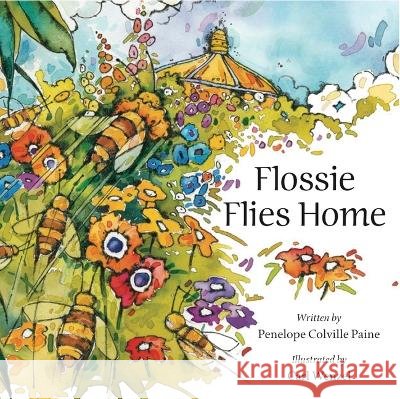 Flossie Flies Home Penelope Colville Paine 9780977476350 The Paper Posie Publishing Company - książka