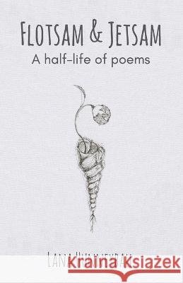 Flotsam and Jetsam Lana Allison Hunneyball   9781838332716 Lana Hunneyball - książka