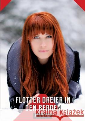 Flotter Dreier in den Bergen: Geschichten mit explizitem Sex f?r Erwachsene - German Erotic Stories Mia Graf 9783384253828 MIA Graf - książka