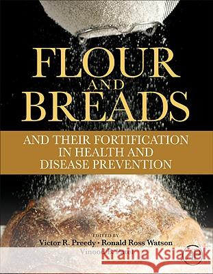 Flour and Breads and Their Fortification in Health and Disease Prevention Preedy, Victor, Watson, Ronald, Patel, Vinood 9780123808868 Academic Press - książka