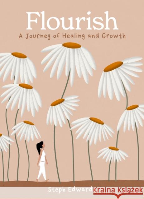 Flourish: A Journey of Healing and Growth Steph Edwards 9780008657659 HarperCollins Publishers - książka