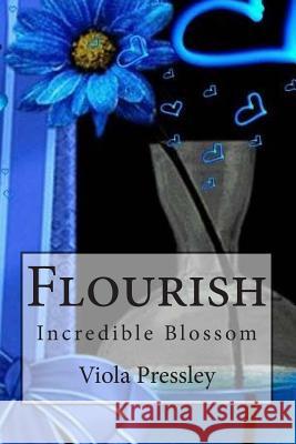 Flourish: Incredible Blossom Viola Pressley 9781515350699 Createspace - książka