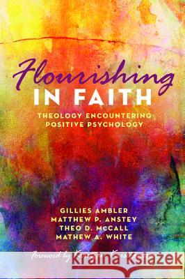 Flourishing in Faith Gillies Ambler Matthew P. Anstey Theo D. McCall 9781498296403 Cascade Books - książka