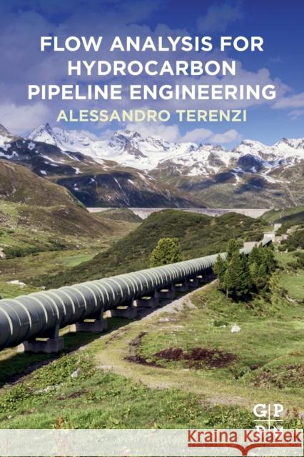 Flow Analysis for Hydrocarbon Pipeline Engineering Alessandro Terenzi 9780128224663 Gulf Professional Publishing - książka