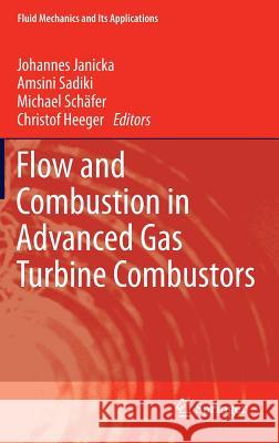 Flow and Combustion in Advanced Gas Turbine Combustors Amsini Sadiki Johannes Janicka Michael Sc 9789400753198 Springer - książka