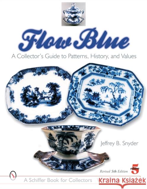 Flow Blue: A Collector's Guide to Patterns, History, and Values Snyder 9780764320354 Schiffer Publishing - książka