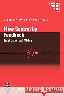 Flow Control by Feedback: Stabilization and Mixing Aamo, Ole Morten 9781852336691 Springer - książka