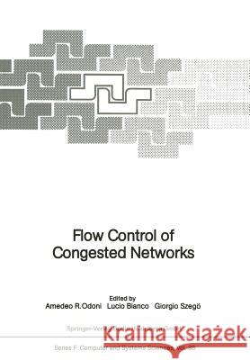 Flow Control of Congested Networks Amedeo R Lucio Bianco Giorgio Szego 9783642867286 Springer - książka