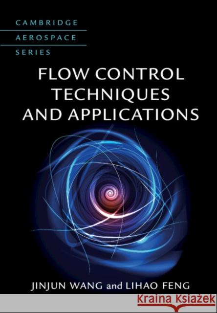 Flow Control Techniques and Applications Jin-Jun Wang Li-Hao Feng 9781107161566 Cambridge University Press - książka
