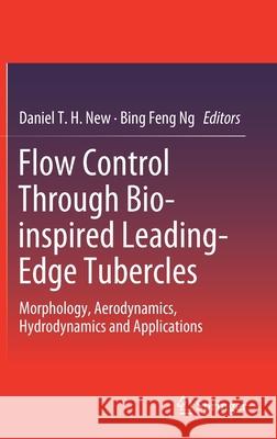 Flow Control Through Bio-Inspired Leading-Edge Tubercles: Morphology, Aerodynamics, Hydrodynamics and Applications New, Daniel T. H. 9783030237912 Springer - książka