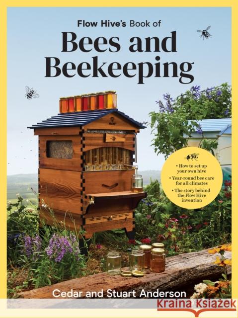 Flow Hive's Book of Bees and Beekeeping Cedar Anderson 9781761500046 Murdoch Books - książka
