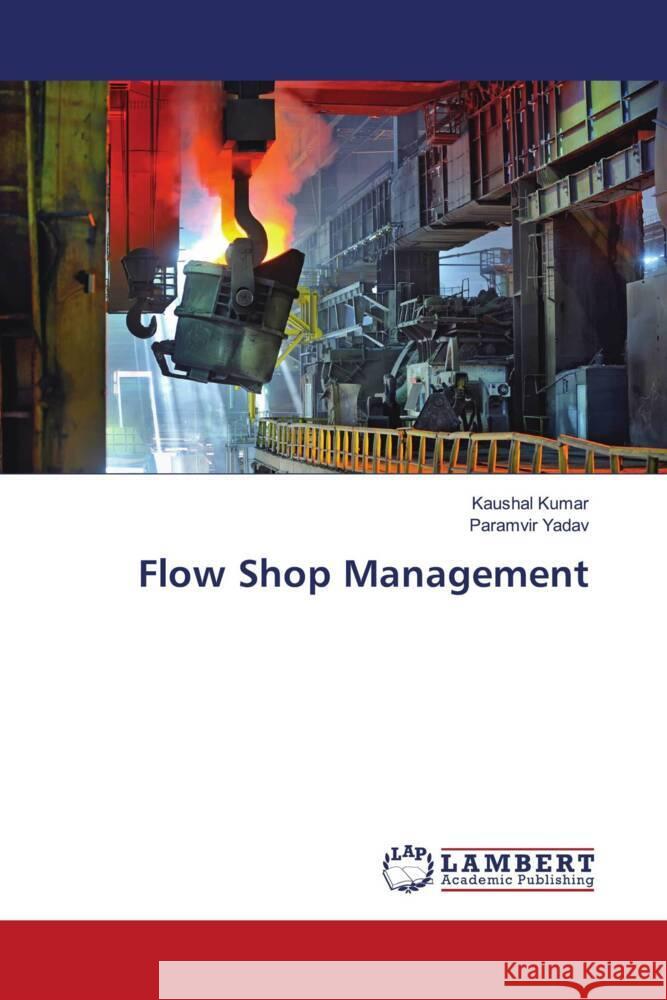 Flow Shop Management Kaushal Kumar Paramvir Yadav 9786207809059 LAP Lambert Academic Publishing - książka