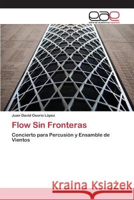 Flow Sin Fronteras Osorio López Juan David 9783659101151 Editorial Academica Espanola - książka