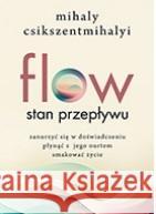 Flow. Stan przepływu Csikszentmihalyi Mihaly 9788367327459 Feeria - książka