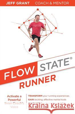 Flow State Runner: Activate a Powerful Inner Coach's Voice Jeff Grant 9783952466704 Hillseeker Publishing - książka
