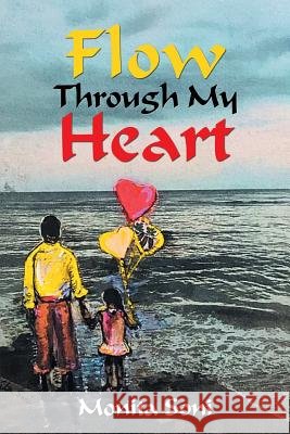 Flow Through My Heart Monita Soni 9781546273233 Authorhouse - książka