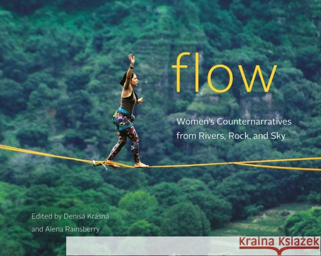 Flow: Women's Counternarratives from Rivers, Rock, and Sky  9781771607063 Rocky Mountain Books Incorporated - książka