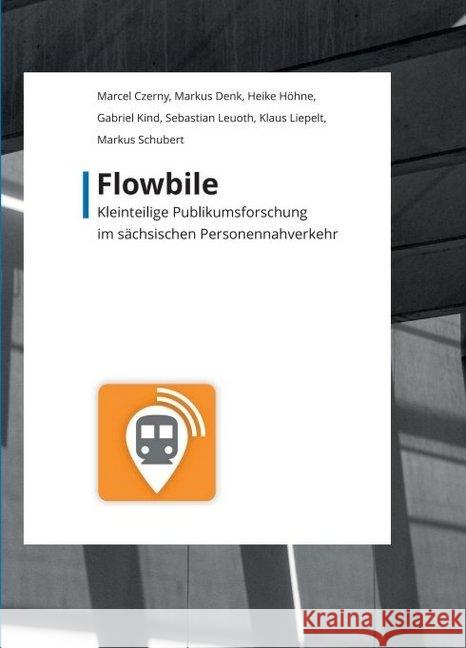 Flowbile: Kleinteilige Publikumsforschung im sächsischen Personennahverkehr Liepelt, Klaus 9783948345020 Hochschulverlag Mittweida - książka