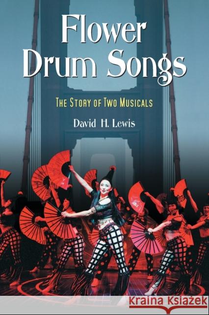 Flower Drum Songs: The Story of Two Musicals Lewis, David H. 9780786422463 McFarland & Company - książka