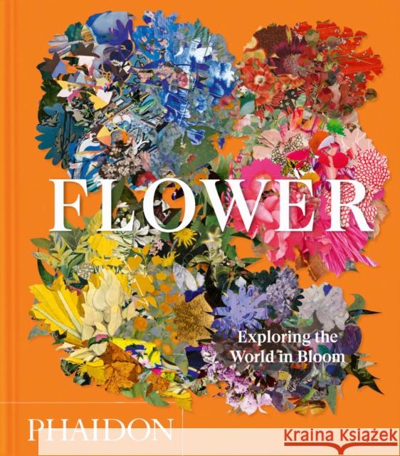 Flower: Exploring the World in Bloom Phaidon Editors 9781837291458 Phaidon Press - książka