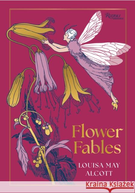 Flower Fables Louisa May Alcott 9780789346193 Rizzoli Universe - książka
