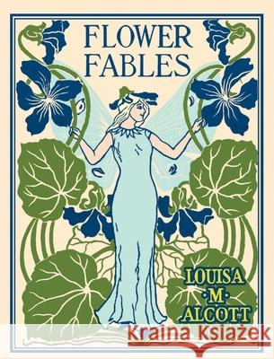 Flower Fables Louisa May Alcott 9781557099549 Applewood Books - książka