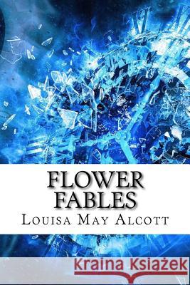 Flower Fables Louisa May Alcott 9781974346639 Createspace Independent Publishing Platform - książka