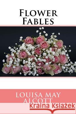 Flower Fables Louisa Ma 9781983503955 Createspace Independent Publishing Platform - książka