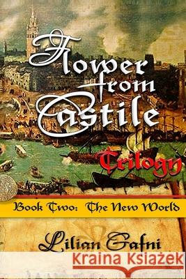 Flower from Castile Trilogy - Book Two: The New World Lilian Gafni 9780970273529 Lifeline Publishing Books - książka