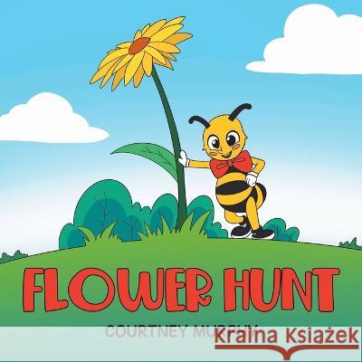 Flower Hunt Courtney Murphy   9780228841241 Tellwell Talent - książka