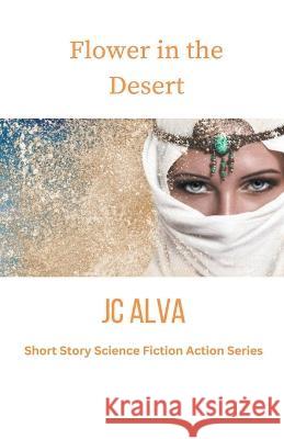 Flower in the desert Jc Alva   9798215893210 Jc Alva - książka