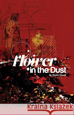 Flower in the Dust Shaha Ghosh 9789383952670 Becomeshakespeare.com - książka